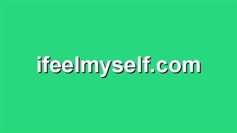 i feel myself.com